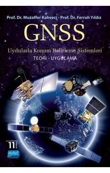 GPS/ GNSS Uydularla Konum Belirleme Sistemleri  - Muzaffer Kahveci  -  Ferruh Yıldız  - Nobel Akademik Yayıncılık