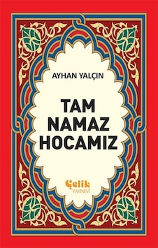 Tam Namaz Hocamız - Ithal Kâğıt - Karton Kapak - Ayhan Yalçın Tam Namaz Hocamız - Ithal Kâğıt - Karton Kapak - Ayhan Yalçın