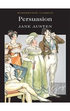 Persuasion Wordsworth Classics - Wordsworth Classics Persuasion Wordsworth Classics - Wordsworth Classics