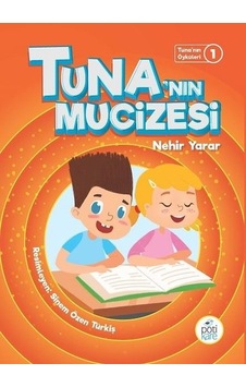 Tuna'nın Mucizesi-Tuna'nın Öyküleri 1 - Nehir Yarar - Pötikare Yayınları