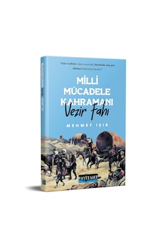 Milli Mücadele Kahramanı Vezir Fahı Milli Mücadele Kahramanı Vezir Fahı