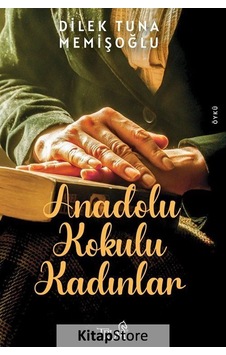 Anadolu Kokulu Kadınlar - Dilek Tuna Memişoğlu - Truva Yayınları