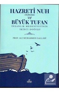 Hazreti Nuh Aleyhiseselam ve Büyük Tufan - İnsanlık Medeniyetinin İkinci Doğuşu - Ali Muhammed Sallabi - Ravza Yayınları