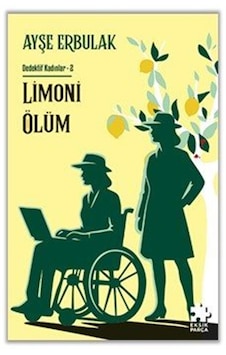 Limoni Ölüm / Dedektif Kadınlar 2 / Ayşe Erbulak Limoni Ölüm / Dedektif Kadınlar 2 / Ayşe Erbulak