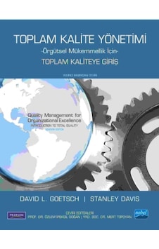 Toplam Kalite Yönetimi-Toplam Kaliteye Giriş - David L. Goetsch - Stanley B. Davis - Nobel Akademik Yayıncılık Toplam Kalite Yönetimi-Toplam Kaliteye Giriş - David L. Goetsch - Stanley B. Davis - Nobel Akademik Yayıncılık