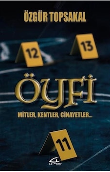 Öyfi - Mitler, Kentler, Cinayetler... / Özgür Topsakal Öyfi - Mitler, Kentler, Cinayetler... / Özgür Topsakal