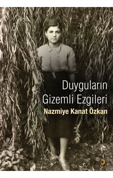 Duyguların Gizemli Ezgileri / Nazmiye Kanat Özkan Duyguların Gizemli Ezgileri / Nazmiye Kanat Özkan