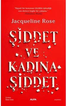 Şiddet Ve Kadına Şiddet / Jacqueline Rose Şiddet Ve Kadına Şiddet / Jacqueline Rose