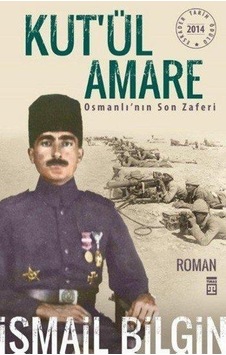 Timaş Yayınları Kut’Ül Amare Osmanlı’Nın Son Zaferi Ismail Bilgi Timaş Yayınları Kut’Ül Amare Osmanlı’Nın Son Zaferi Ismail Bilgi