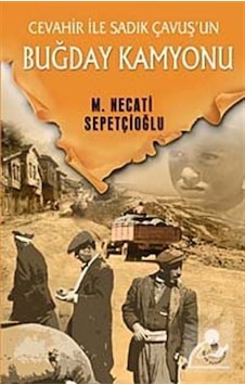 Mercankitap Buğday Kamyonu / Bugünki Türkiye Dizisi / Mustafa Necati Sepet... Mercankitap Buğday Kamyonu / Bugünki Türkiye Dizisi / Mustafa Necati Sepet...