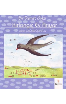 Bir Demet Öykü - Kırlangıç Ev Arıyor- Bu Yayınevi