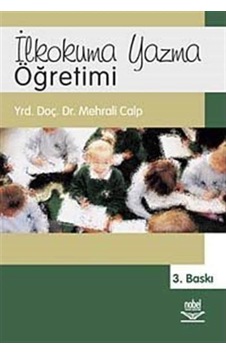 İlkokuma Yazma Öğretimi - Mehrali Calp - Nobel Akademik Yayıncılık İlkokuma Yazma Öğretimi - Mehrali Calp - Nobel Akademik Yayıncılık