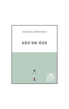 Söz'ün Özü - Dücane Cündioğlu - Kapı Yayınları Ciltsiz Söz'ün Özü - Dücane Cündioğlu - Kapı Yayınları Ciltsiz