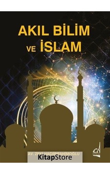 Akıl Bilim ve İslam - Zeki Hacıibrahimoğlu - Boğaziçi Yayınları Akıl Bilim ve İslam - Zeki Hacıibrahimoğlu - Boğaziçi Yayınları