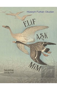 Elif Aşk Mim - Hüseyin Furkan Okudan - Hayykitap Elif Aşk Mim - Hüseyin Furkan Okudan - Hayykitap