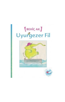 Uyurgezer Fil / Behiç Ak