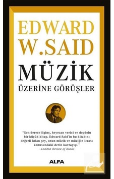 Müzik Üzerine Görüşler / Edward W. Said Müzik Üzerine Görüşler / Edward W. Said