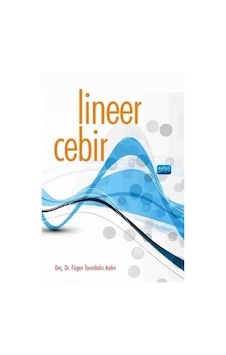 Lineer Cebir - Fügen Torunbalcı Aydın - Nobel Akademik Yayıncılık Lineer Cebir - Fügen Torunbalcı Aydın - Nobel Akademik Yayıncılık
