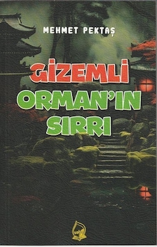 Gizemli Orman'ın Sırrı / Mehmet Pektaş Gizemli Orman'ın Sırrı / Mehmet Pektaş