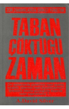 Taban Çöktüğü Zaman Zor Zamanlarda Şirket Yönetimi