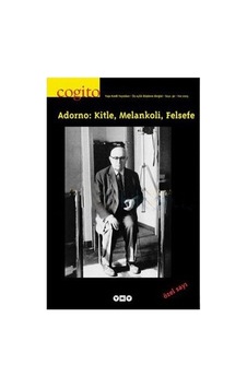 Cogito 36: Adorno'nun Felsefi Düşünceleri Üzerine Özel Bir Yayın Cogito 36: Adorno'nun Felsefi Düşünceleri Üzerine Özel Bir Yayın
