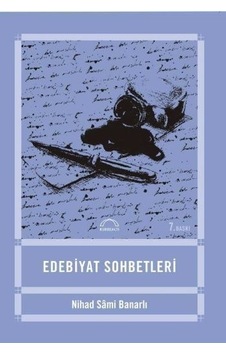 Edebiyat Sohbetleri - Nihad Sami Banarlı - Kubbealtı Neşriyatı Edebiyat Sohbetleri - Nihad Sami Banarlı - Kubbealtı Neşriyatı