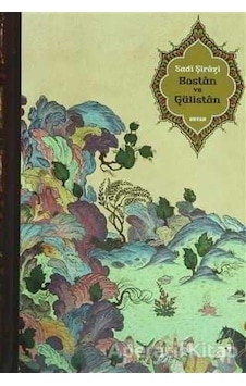 Bostan ve Gülistan - Şeyh Sadi Şirazi - Beyan Yayınları Bostan ve Gülistan - Şeyh Sadi Şirazi - Beyan Yayınları