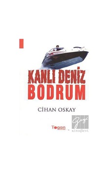 Kanlı Deniz Bodrum - Cihan Oskay - Togan Kanlı Deniz Bodrum - Cihan Oskay - Togan