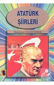 Atatürk Şiirleri - Yalçın Toker - Toker Yayınları Atatürk Şiirleri - Yalçın Toker - Toker Yayınları