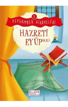Hazreti Eyüp - Peygamber Hikayeleri 5 - Burhan Güven - Gülce Çocuk Hazreti Eyüp - Peygamber Hikayeleri 5 - Burhan Güven - Gülce Çocuk