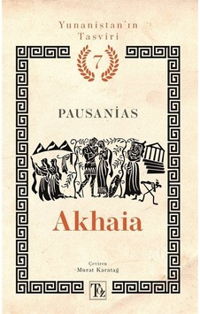 Akhaia / Yunanistan'ın Tasviri 7 / Pausanias Akhaia / Yunanistan'ın Tasviri 7 / Pausanias
