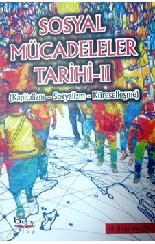 Sosyal Mücadeleler Tarihi 2 - Kapitalizm - Sosyalizm - Küreselleşme - M. Bedri Yalçın - A.Barış Kitapevi Sosyal Mücadeleler Tarihi 2 - Kapitalizm - Sosyalizm - Küreselleşme - M. Bedri Yalçın - A.Barış Kitapevi