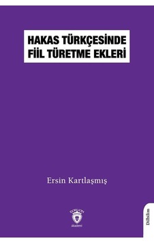 Hakas Türkçesinde Fiil Türetme Ekleri  - Ersin Kartlaşmış  - Dorlion Yayınevi
