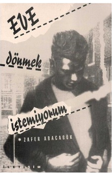Eve Dönmek İstemiyorum - Zafer Aracagök 1.baskı