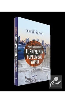 Geçmişten Günümüze Türkiye'nin Toplumsal Yapısı / Kolektif