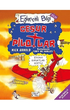 Cesur Pilotlar-Eğlenceli Bilim - Nick Arnold - Eğlenceli Bilgi Cesur Pilotlar-Eğlenceli Bilim - Nick Arnold - Eğlenceli Bilgi