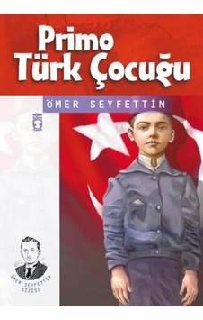 Primo Türk Çocuğu - Ömer Seyfettin Dizisi Primo Türk Çocuğu - Ömer Seyfettin Dizisi