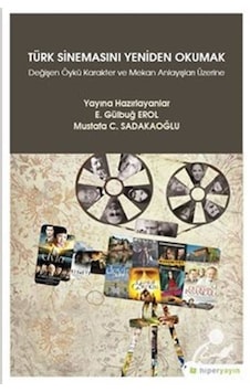 Türk Sinemasının Yeniden Okumak - E. Gülbuğ Erol - Hiperlink Türk Sinemasının Yeniden Okumak - E. Gülbuğ Erol - Hiperlink
