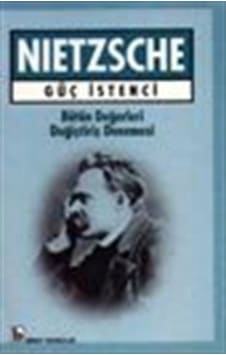 Güç İstenci Bütün Değerleri Değiştiriş Denemesi - Friedrich Nietzsche - Birey Yayıncılık