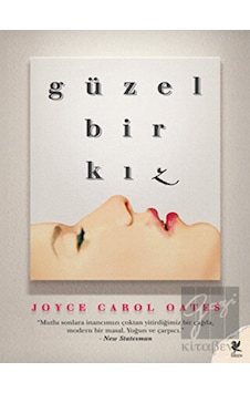 Güzel Bir Kız - Joyce Carol Oates - Siren Yayınları Güzel Bir Kız - Joyce Carol Oates - Siren Yayınları