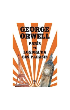 Paris ve Londra'da Beş Parasız - George Orwell - KP Kitap Pazarı Yayınları Paris ve Londra'da Beş Parasız - George Orwell - KP Kitap Pazarı Yayınları