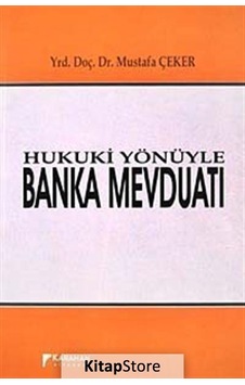 Hukuki Yönüyle Banka Mevduatı - Mustafa Çeker - Karahan Kitabevi Hukuki Yönüyle Banka Mevduatı - Mustafa Çeker - Karahan Kitabevi