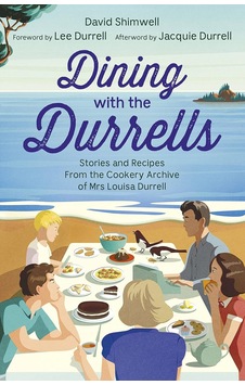 Dining With The Durrells: Stories And Recipes From The Cookery Archive Of Mrs Louisa Durrell Dining With The Durrells: Stories And Recipes From The Cookery Archive Of Mrs Louisa Durrell
