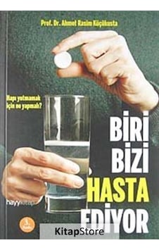 Biri Bizi Hasta Ediyor / Prof. Dr. Ahmet Rasim Küçükusta