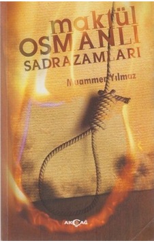 Maktül Osmanlı Sadrazamları