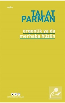 Ergenlik ya da Merhaba Hüzün - Talat Parman - Yapı Kredi Yayınları Ergenlik ya da Merhaba Hüzün - Talat Parman - Yapı Kredi Yayınları