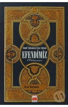 Gönül Tahtımızın Eşsiz Sultanı Efendimiz - Reşit Haylamaz
