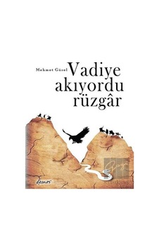 Vadiye Akıyordu Rüzgar - Mehmet Güzel - Demos Yayınları Vadiye Akıyordu Rüzgar - Mehmet Güzel - Demos Yayınları