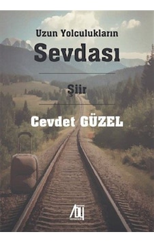 Uzun Yolculukların Sevdası / Cevdet Güzel Uzun Yolculukların Sevdası / Cevdet Güzel