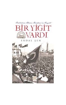 Bir Yiğit Vardı / Erdal Şen Bir Yiğit Vardı / Erdal Şen